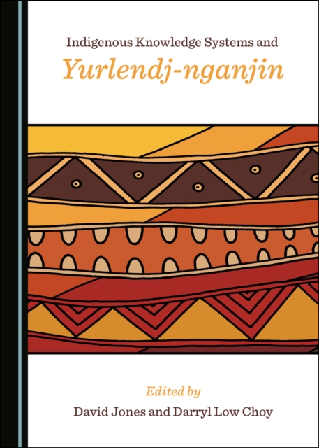 None Indigenous Knowledge Systems and Yurlendj-nganjin, PDF eBook