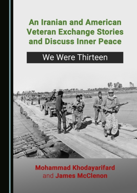 None Iranian and American Veteran Exchange Stories and Discuss Inner Peace : We Were Thirteen, PDF eBook