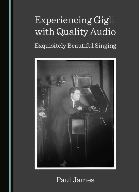 None Experiencing Gigli with Quality Audio : Exquisitely Beautiful Singing, PDF eBook