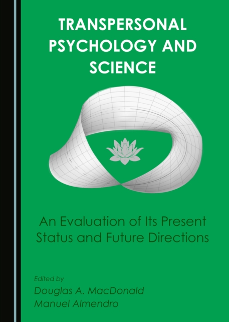 None Transpersonal Psychology and Science : An Evaluation of Its Present Status and Future Directions, PDF eBook