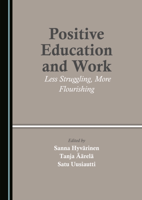 None Positive Education and Work : Less Struggling, More Flourishing, PDF eBook