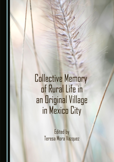 None Collective Memory of Rural Life in an Original Village in Mexico City, PDF eBook