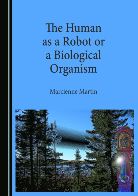 The Human as a Robot or a Biological Organism, PDF eBook