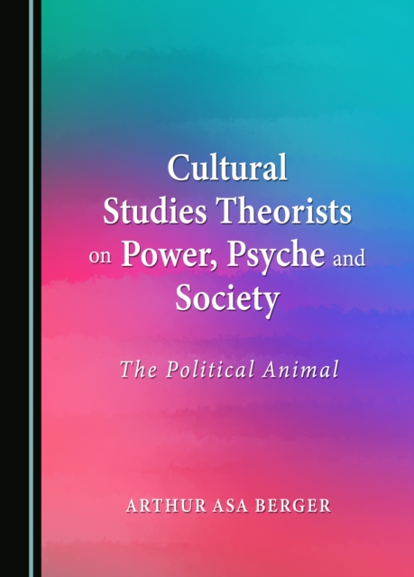None Cultural Studies Theorists on Power, Psyche and Society : The Political Animal, PDF eBook
