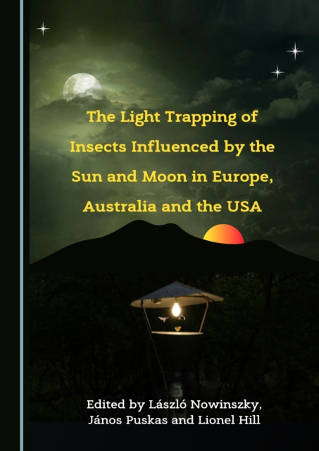The Light Trapping of Insects Influenced by the Sun and Moon in Europe, Australia and the USA, PDF eBook