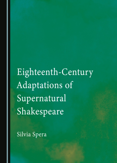 Eighteenth-Century Adaptations of Supernatural Shakespeare, PDF eBook
