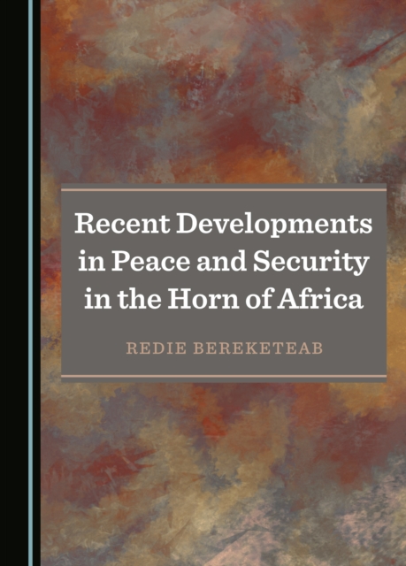 None Recent Developments in Peace and Security in the Horn of Africa, PDF eBook