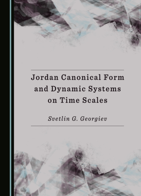 None Jordan Canonical Form and Dynamic Systems on Time Scales, PDF eBook