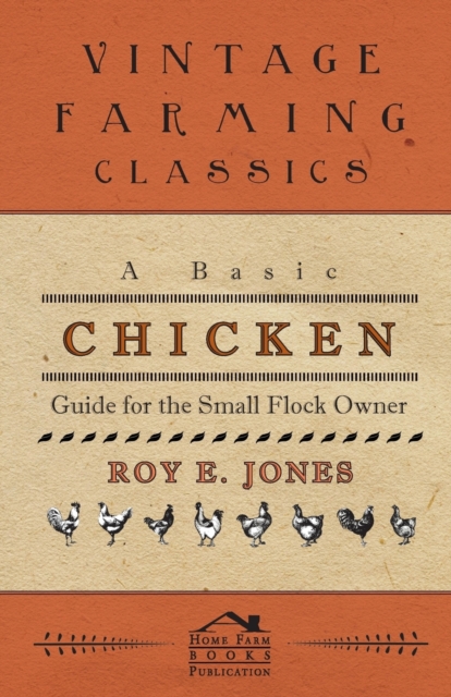 A Basic Chicken Guide For The Small Flock Owner, EPUB eBook