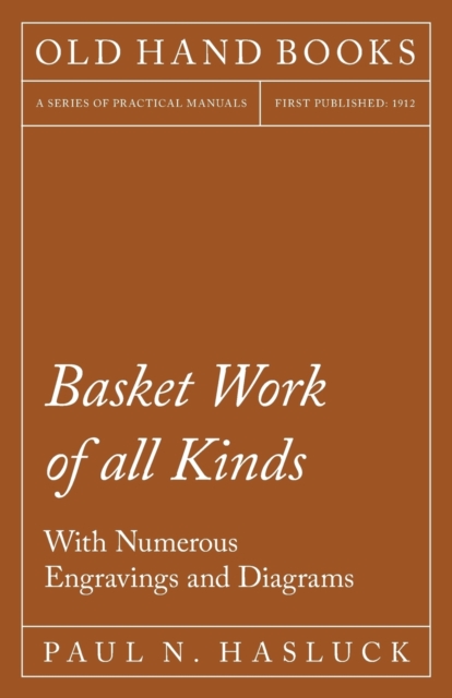 Basket Work of all Kinds - With Numerous Engravings and Diagrams, EPUB eBook
