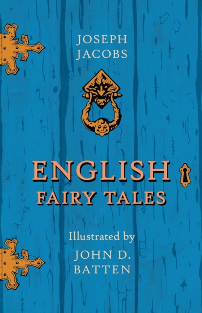 English Fairy Tales - Illustrated by John D. Batten, EPUB eBook