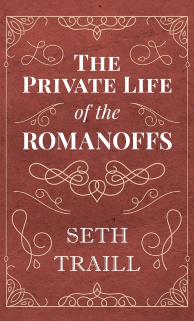Private Life of the Romanoffs, Hardback Book
