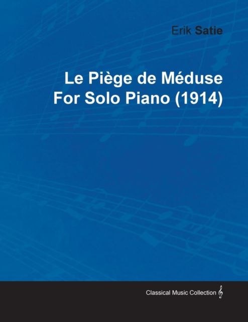 Le PiA(c)ge de MA(c)duse by Erik Satie for Solo Piano (1914), EPUB eBook