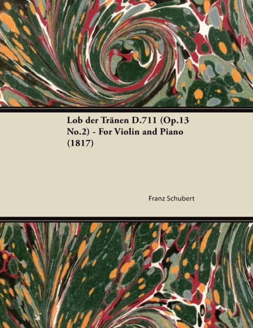 Lob der TrA¤nen D.711 (Op.13 No.2) - For Violin and Piano (1817), EPUB eBook