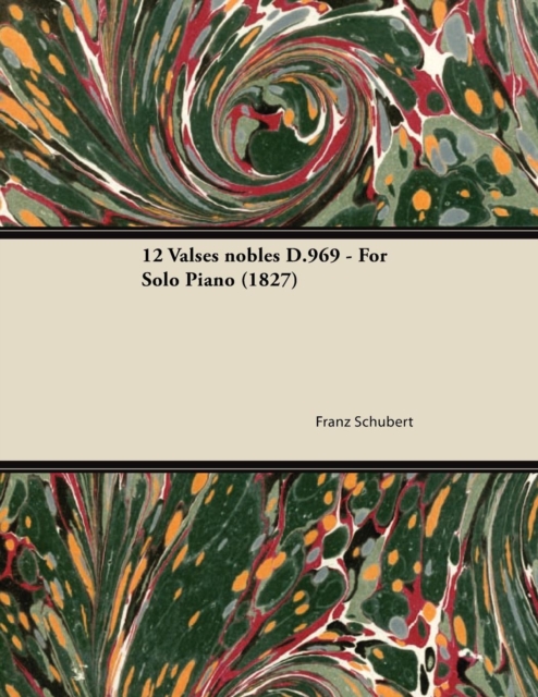 12 Valses nobles D.969 - For Solo Piano (1827), EPUB eBook