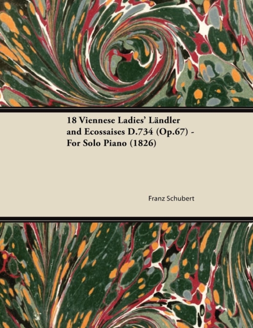 18 Viennese Ladies' LA¤ndler and Ecossaises D.734 (Op.67) - For Solo Piano (1826), EPUB eBook