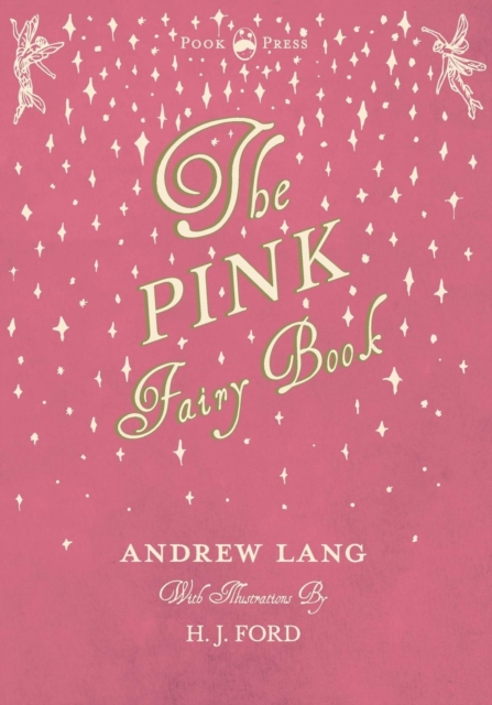 The Pink Fairy Book - Illustrated by H. J. Ford, EPUB eBook