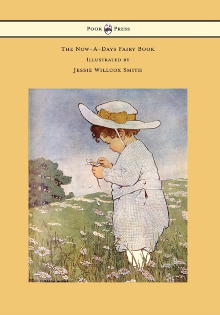 The Now-A-Days Fairy Book - Illustrated by Jessie Willcox Smith, EPUB eBook