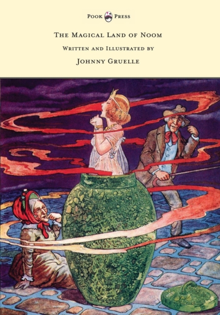 The Magical Land of Noom - Written and Illustrated by Johnny Gruelle, EPUB eBook