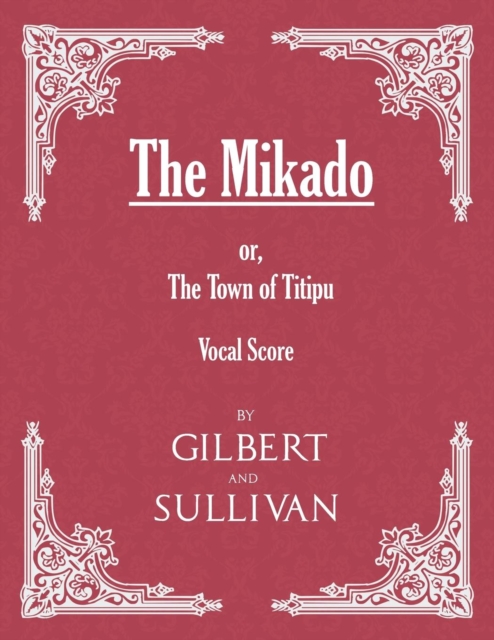 The Mikado; or, The Town of Titipu (Vocal Score), EPUB eBook