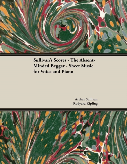 The Scores of Sullivan - The Absent-Minded Beggar - Sheet Music for Voice and Piano, EPUB eBook