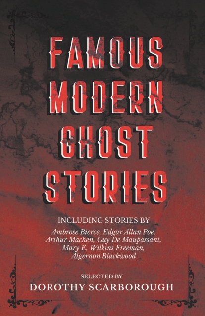 Famous Modern Ghost Stories - Selected with an Introduction, EPUB eBook