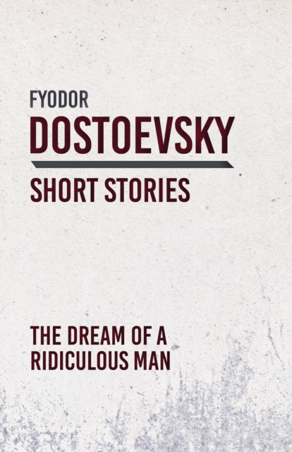 The Dream of a Ridiculous Man, EPUB eBook