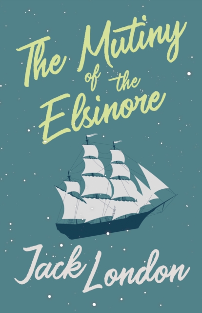 The Mutiny of the Elsinore, EPUB eBook
