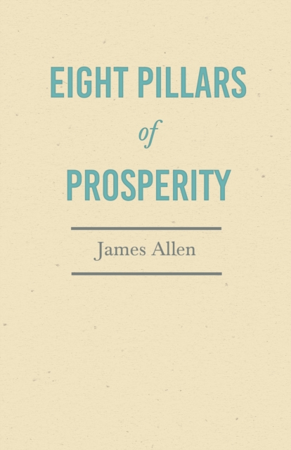 Eight Pillars of Prosperity : With an Essay on The Nature of Virtue by Percy Bysshe Shelley, EPUB eBook