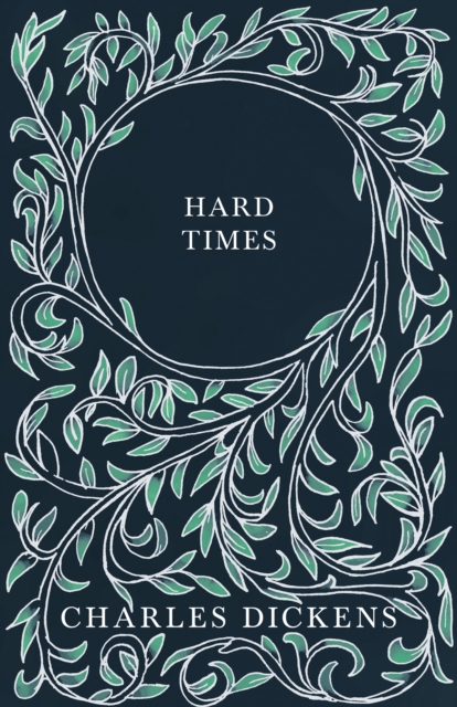 Hard Times : With Appreciations and Criticisms By G. K. Chesterton, EPUB eBook