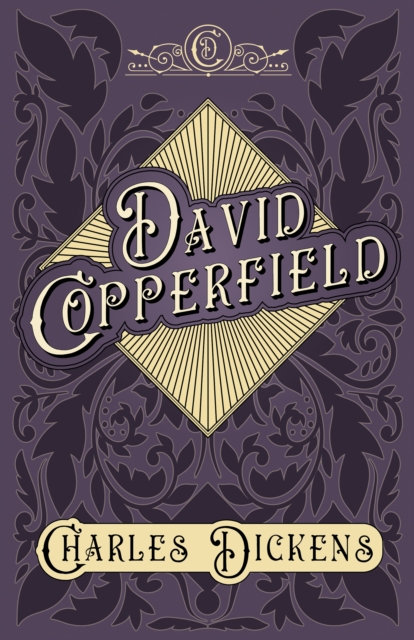 David Copperfield : With Appreciations and Criticisms By G. K. Chesterton, EPUB eBook
