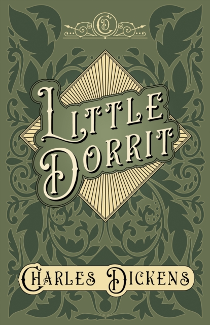 Little Dorrit : With Appreciations and Criticisms By G. K. Chesterton, EPUB eBook
