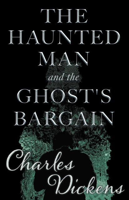 The Haunted Man and the Ghost's Bargain (Fantasy and Horror Classics), EPUB eBook