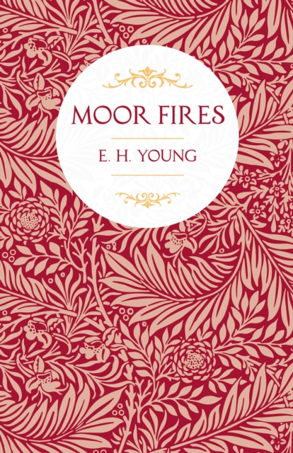 Moor Fires : With Introductory Poems by Edwin Waugh and Emily Bronte, EPUB eBook