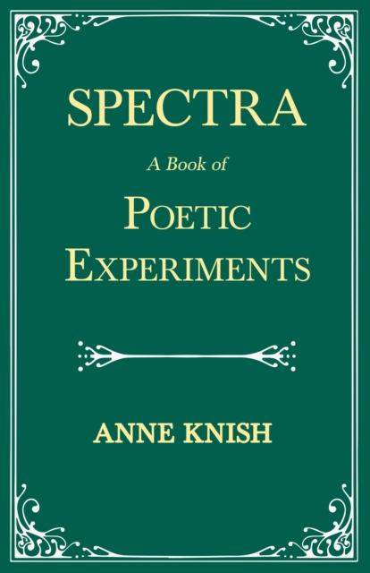 Spectra - A Book of Poetic Experiments : With the Essay 'Metrical Regularity' by H. P. Lovecraft, EPUB eBook