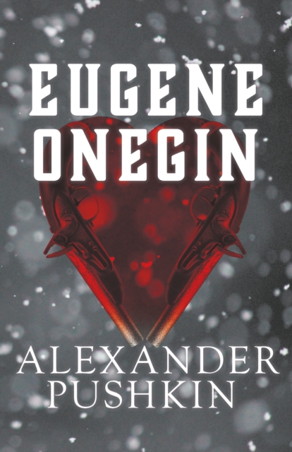 Eugene Onegin : A Romance of Russian Life in Verse, EPUB eBook