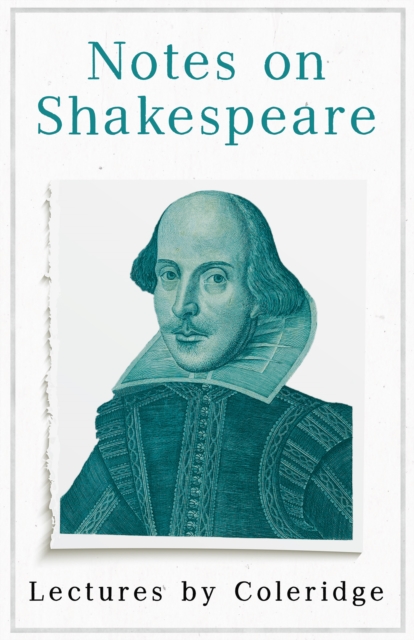 Notes on Shakespeare - Lectures by Coleridge, EPUB eBook