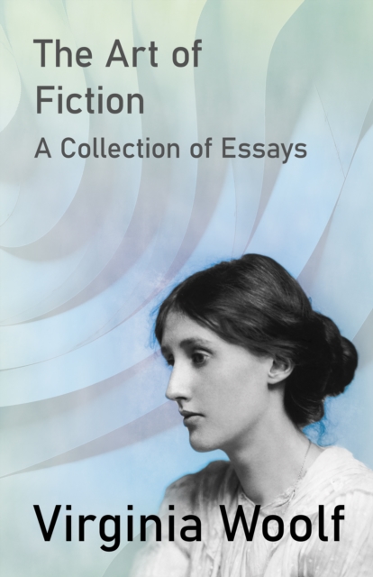 The Art of Fiction - A Collection of Essays, EPUB eBook