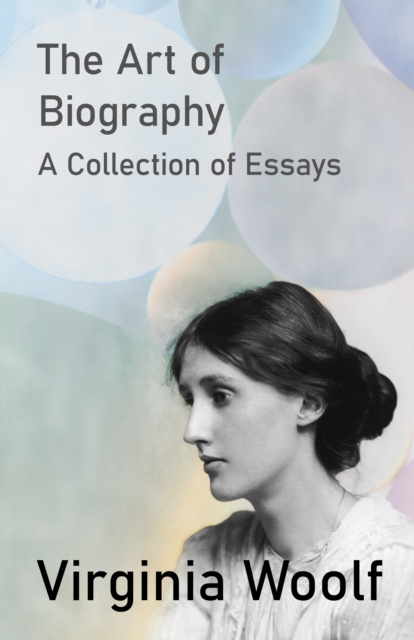 The Art of Biography - A Collection of Essays, EPUB eBook