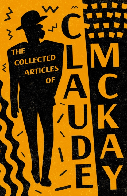 The Collected Articles of Claude McKay, EPUB eBook