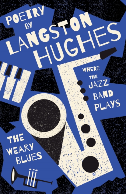 Where the Jazz Band Plays - The Weary Blues - Poetry by Langston Hughes, EPUB eBook
