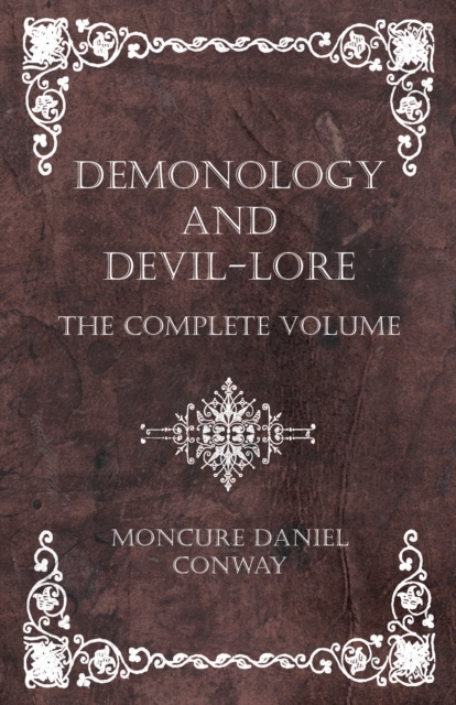Demonology and Devil-Lore - The Complete Volume, EPUB eBook