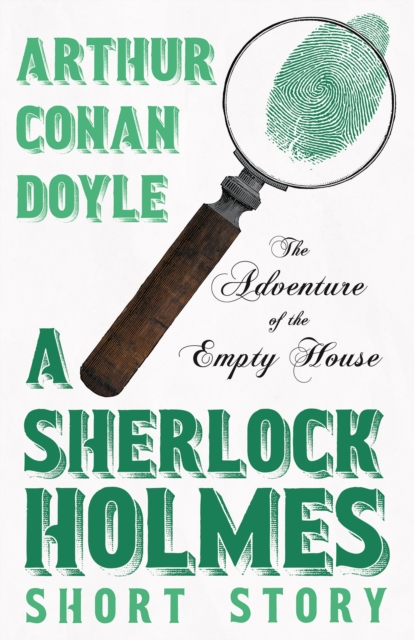 The Adventure of the Empty House - A Sherlock Holmes Short Story : With Original Illustrations by Charles R. Macauley, EPUB eBook