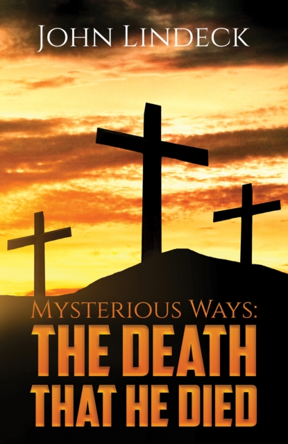 Mysterious Ways: The Death That He Died, Paperback / softback Book