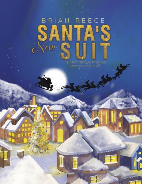 Santa's New Suit : His Marvellous Magical Whistle and Flute, Paperback / softback Book