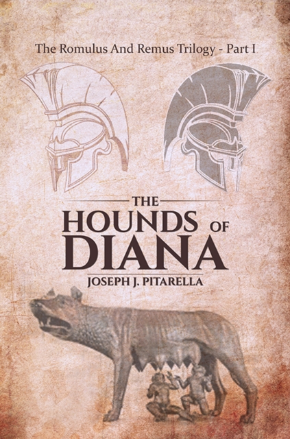 The Hounds of Diana - The Romulus and Remus Trilogy - Part I, EPUB eBook