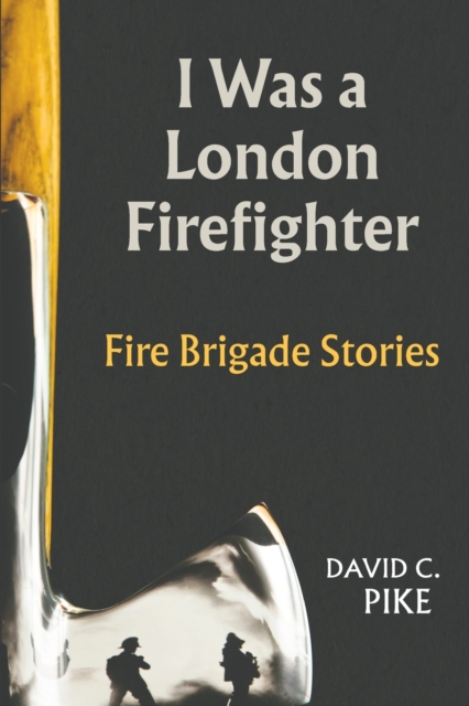 I Was a London Firefighter, Paperback / softback Book