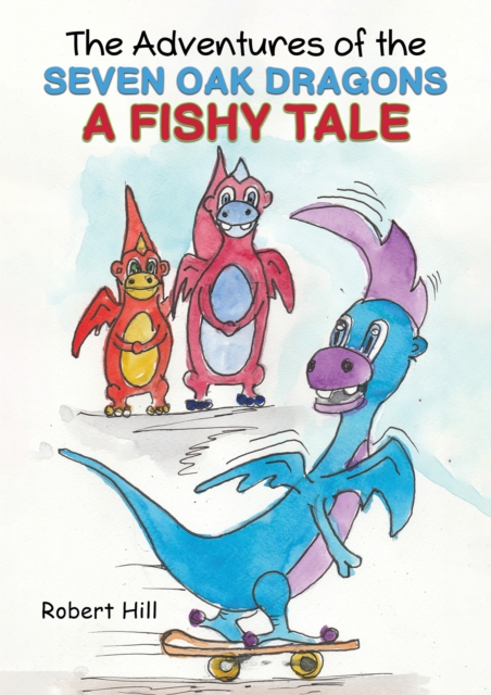 The Adventures of the Seven Oak Dragons: A Fishy Tale, Paperback / softback Book