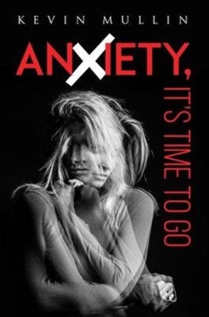 Anxiety, It's Time to Go, Hardback Book
