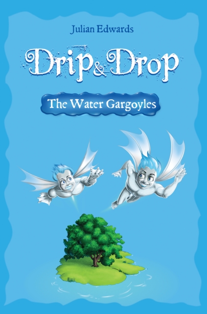 Drip & Drop : The Water Gargoyles, Paperback / softback Book